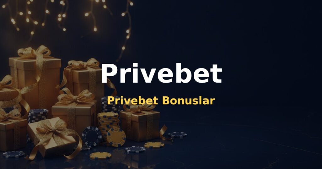 Privebet Bonuslar - Privebet