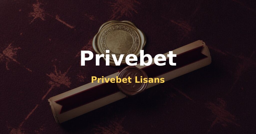 Privebet Lisans - Privebet